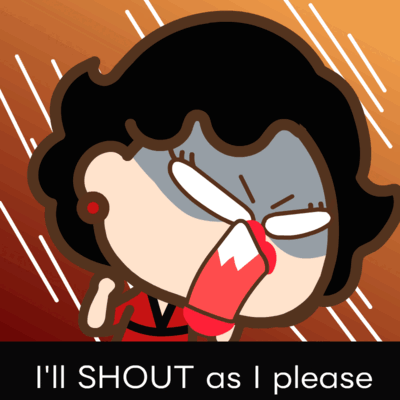 Sticker- I'll SHOUT as I please